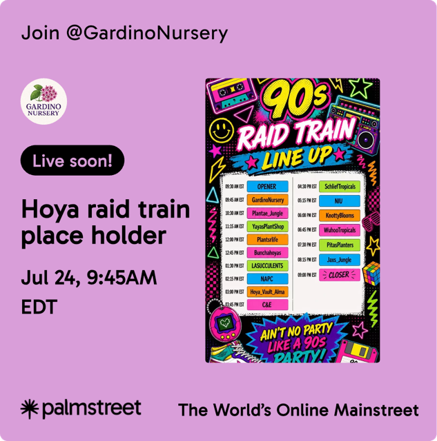 Hoya Raid Train Live Sale on the Palmstreet App / July 24th at 9:45 am EST - BOOKMARK NOW!